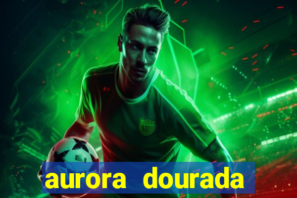 aurora dourada retorno pdf